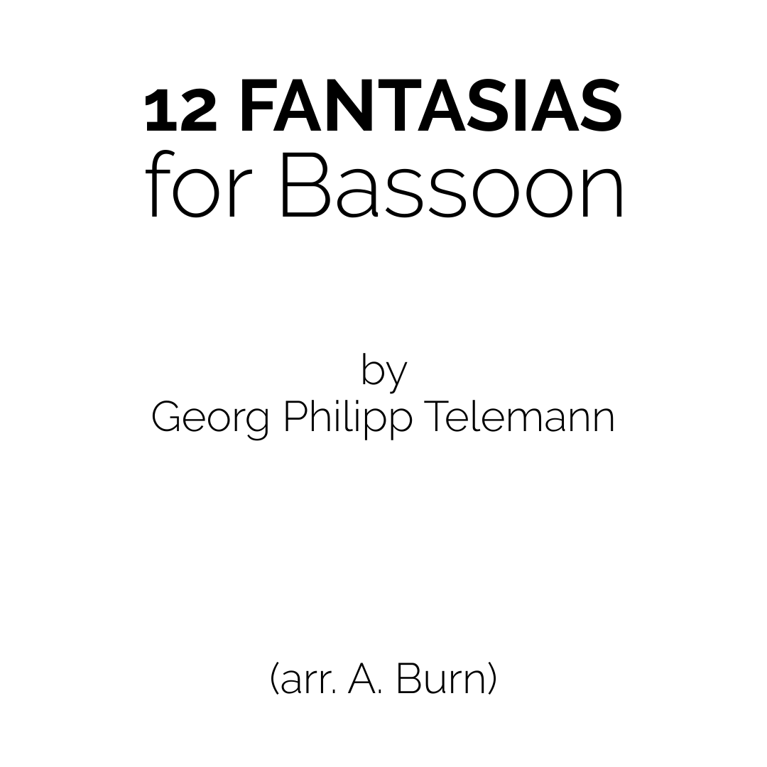 12 Fantasias for Bassoon - Georg Philipp Telemann (arr. Andrew Burn)